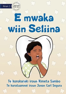 Front cover_Seliina has Tooth Decay - E mwaka wiin Seliina (Te Kiribati)