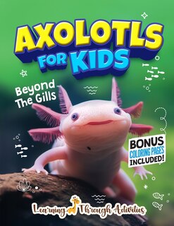 Couverture_Axolotls For Kids