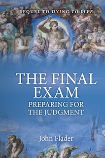 Front cover_THE FINAL EXAM, Preparing for the Judgment