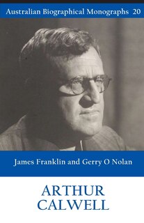 Couverture_Arthur Calwell (Australian Biographical Monographs 20)