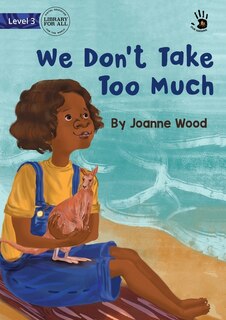 Front cover_We Don't Take Too Much - Our Yarning