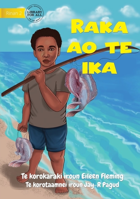 Front cover_Raka and the Fish - Raka ao te ika (Te Kiribati)