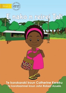 Couverture_Tati Goes to School - E nako n reirei Tati (Te Kiribati)
