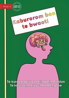 Front cover_Your Brain is the Boss - Kaburorom bon te bwaoti (Te Kiribati)
