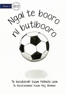 Front cover_I Am A Soccer Ball - Ngai te booro ni butibooro (Te Kiribati)