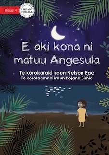 Front cover_Angesula Won't Sleep - E aki kona ni matuu Angesula (Te Kiribati)