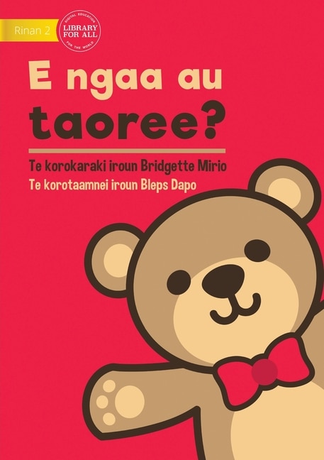 Front cover_Where's My Teddy - E ngaa au taoree? (Te Kiribati)