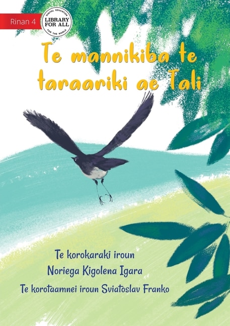 Front cover_Tali the Willie Wagtail - Te mannikiba te taraariki ae Tali (Te Kiribati)