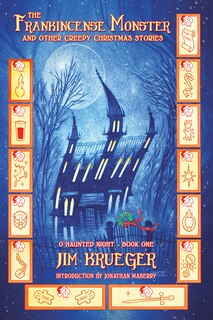 Front cover_The Frankincense Monster and Other Creepy Christmas Stories