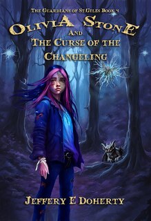 Front cover_Olivia Stone and the Curse of the Changeling