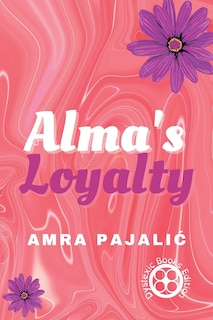 Front cover_Alma's Loyalty