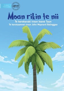 Front cover_The First Coconut Tree - Moan rikin te nii (Te Kiribati)