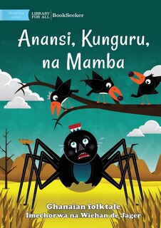 Front cover_Anansi, the Crows, and the Crocodile - Anansi, Kunguru, na Mamba