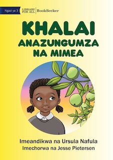 Front cover_Khalai Talks To Plants - Khalai Anazungumza Na Mimea