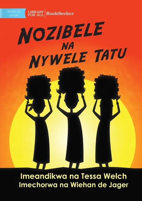 Front cover_Nozibele and the Three Hairs - Nozibele na Nywele Tatu