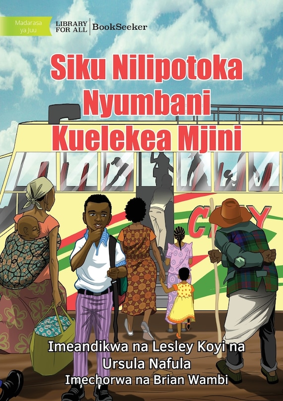 Front cover_The Day I Left Home For The City - Siku Nilipotoka Nyumbani Kuelekea Mjini