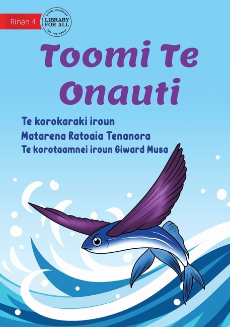 Front cover_Toomi the Flying Fish - Toomi Te Onauti (Te Kiribati)