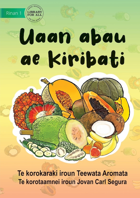 Front cover_The Fruits Of Kiribati - Uaan abau ae Kiribati (Te Kiribati)