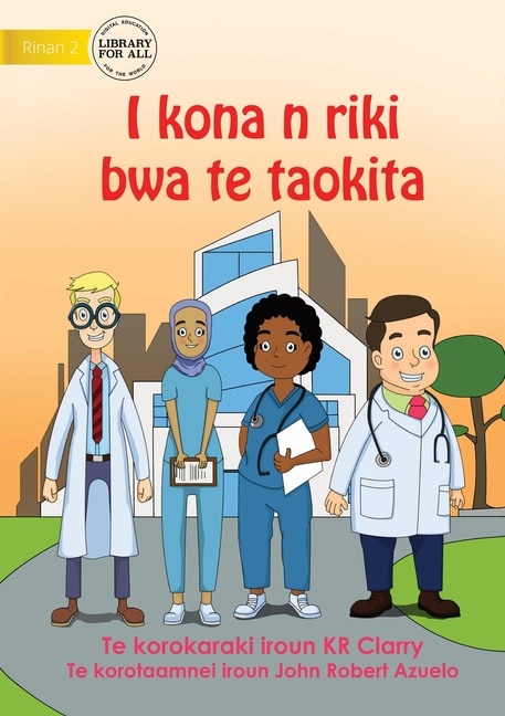 Couverture_I Can Be A Doctor - I kona n riki bwa te taokita (Te Kiribati)