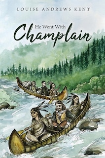 Front cover_He Went With Champlain