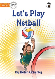 Front cover_Let's Play Netball - Our Yarning