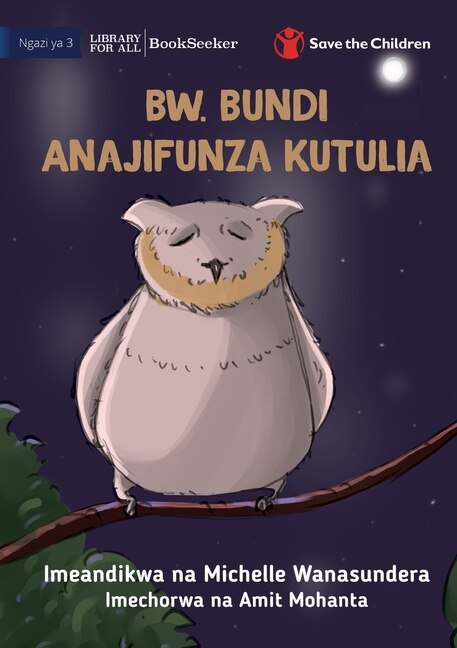 Front cover_Mr Owl Learns To Relax - Bw. Bundi Anajifunza Kutulia