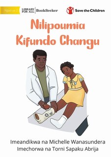Front cover_When I Broke My Ankle - Nilipoumia Kifundo Changu