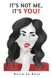 Front cover_It's Not Me, It's YOU!