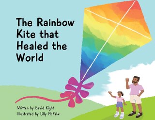 Front cover_The Rainbow Kite that Healed the World