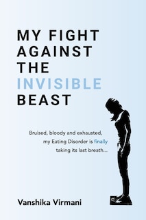 Front cover_My Fight Against The Invisible Beast