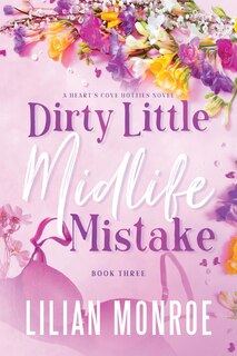 Front cover_Dirty Little Midlife Mistake