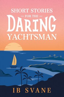 Front cover_Short Stories for the Daring Yachtsman