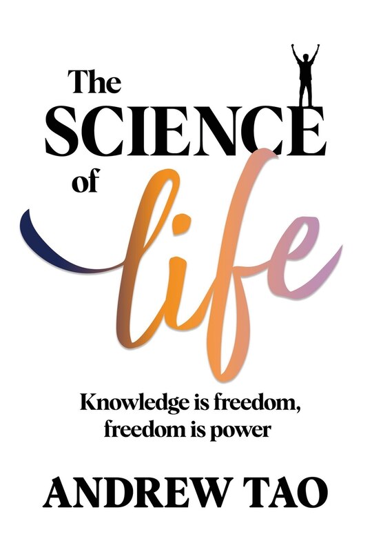 The Science of Life: Knowledge is Freedom, Freedom is Power