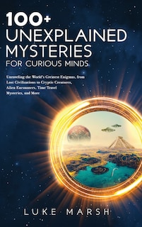 Couverture_100+ Unexplained Mysteries for Curious Minds