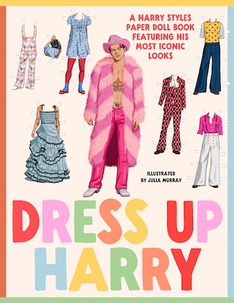 Dress Up Harry: A Harry Styles Paper Doll Book Featuring His Most Iconic Looks