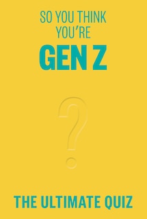 Couverture_So You Think You’re Gen Z?