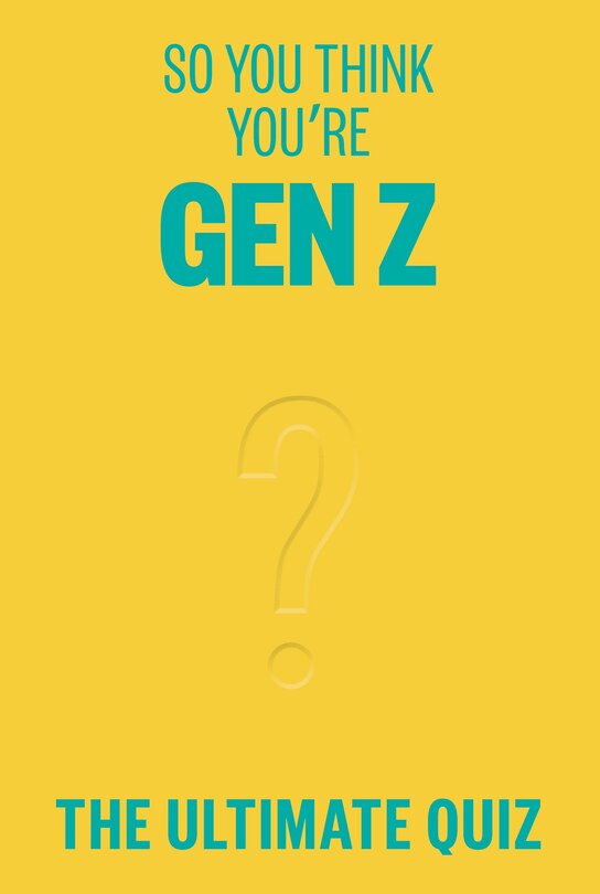 Couverture_So You Think You’re Gen Z?