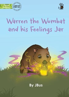 Couverture_Warren the Wombat and his Feelings Jar - Our Yarning