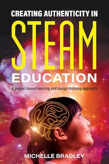 Front cover_Creating Authenticity in Steam Education
