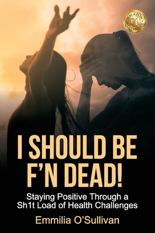 Front cover_I Should Be F'n Dead!