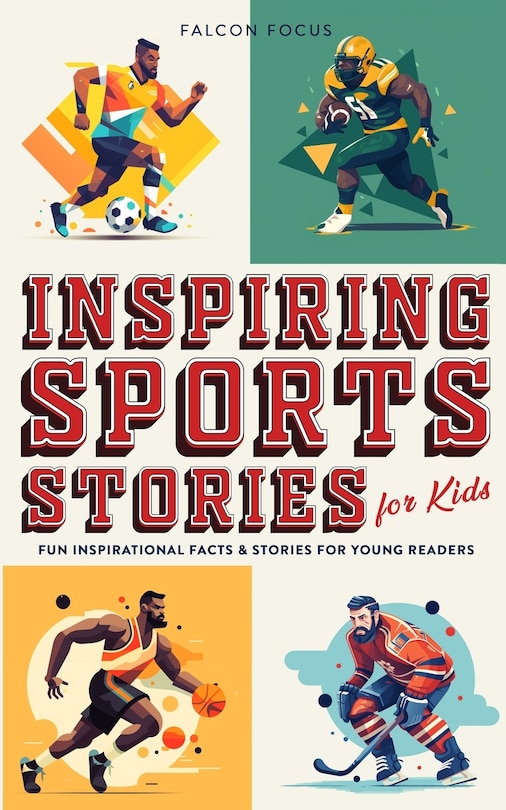 Couverture_Inspiring Sports Stories For Kids - Fun, Inspirational Facts & Stories For Young Readers