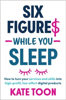 Front cover_Six Figures While You Sleep