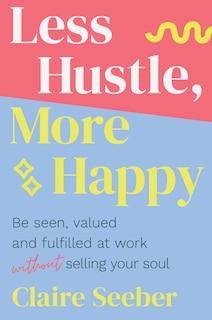 Front cover_Less Hustle, More Happy