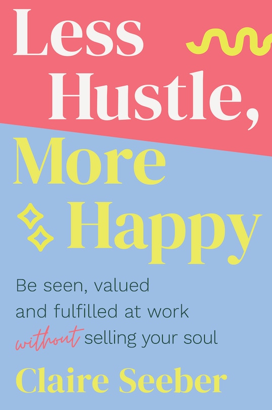 Front cover_Less Hustle, More Happy