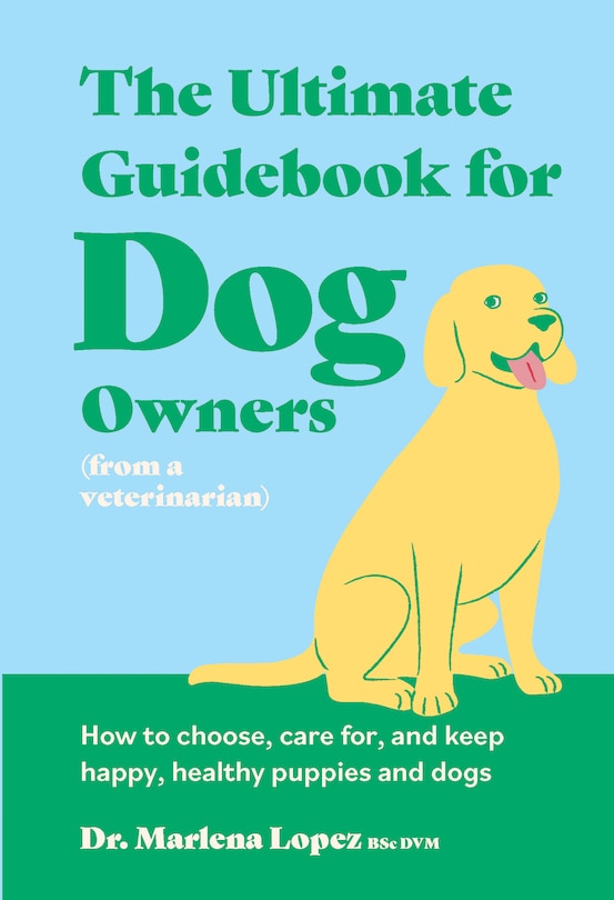 Front cover_The Ultimate Guidebook for Dog Owners (from a veterinarian)