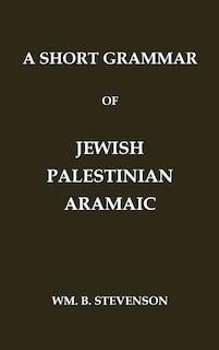 Front cover_A Short Grammar of Jewish Palestinian Aramaic