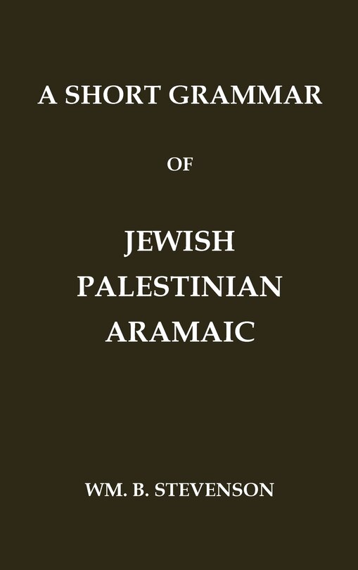 Front cover_A Short Grammar of Jewish Palestinian Aramaic