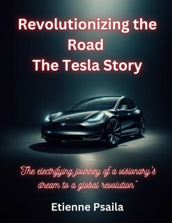 Couverture_Revolutionizing The Road - The Tesla Story
