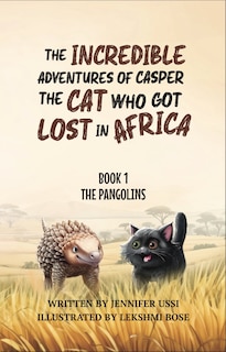 Front cover_The Incredible Adventures of Casper the Cat Who Got Lost in Africa