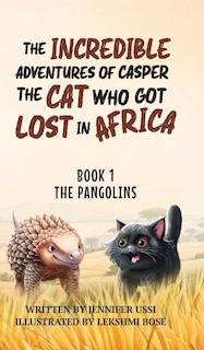 Front cover_The Incredible Adventures of Casper the Cat Who Got Lost in Africa